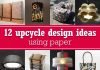 12 upcycle design ideas using paper 12 upcycle design ideas using paper