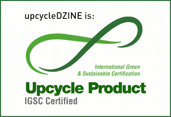 upcycleDZINE is now Upcycle Product IGSC certified