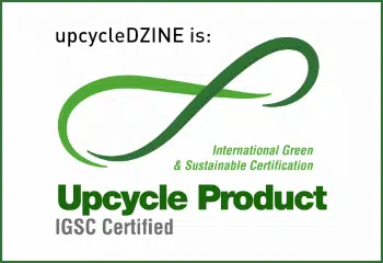 upcycleDZINE is now Upcycle Product IGSC certified